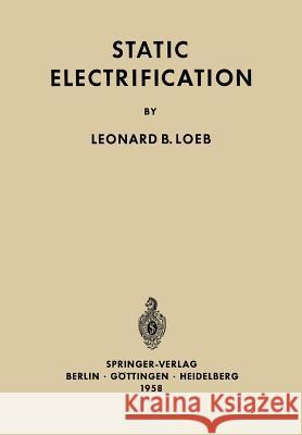 Static Electrification L. B. Loeb 9783642882456 Springer - książka