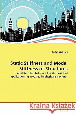 Static Stiffness and Modal Stiffness of Structures Endah Wahyuni 9783639358810 VDM Verlag - książka