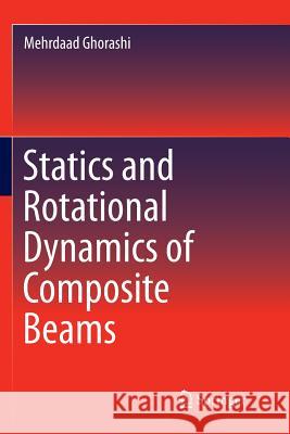 Statics and Rotational Dynamics of Composite Beams Mehrdaad Ghorashi 9783319792118 Springer - książka