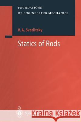 Statics of Rods V.A. Svetlitsky, E. Evseev, K. Romodanova 9783642536465 Springer-Verlag Berlin and Heidelberg GmbH &  - książka