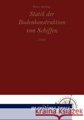 Statik der Bodenkonstruktion von Schiffen (1925) Schilling, Walter 9783954270606 Maritimepress - książka