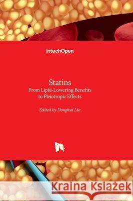 Statins - From Lipid-Lowering Benefits to Pleiotropic Effects Donghui Liu 9781837697625 Intechopen - książka