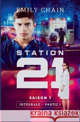 Station 21 - Saison 1: Int?grale: Partie 1 Emily Chain 9782390452188 So Romance - książka