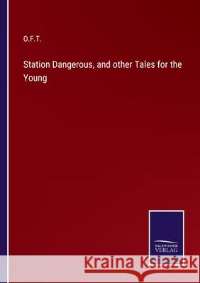 Station Dangerous, and other Tales for the Young O F T 9783752573862 Salzwasser-Verlag - książka