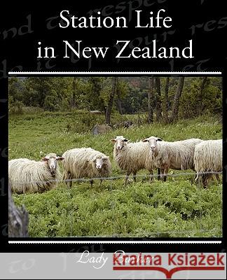 Station Life in New Zealand Lady Barker 9781438537504 Book Jungle - książka