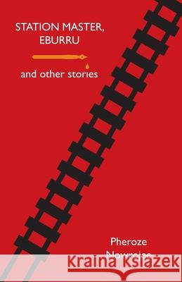 Station Master, Eburru and Other Stories Pheroze Nowrojee 9789966736093 Manqa Books - książka