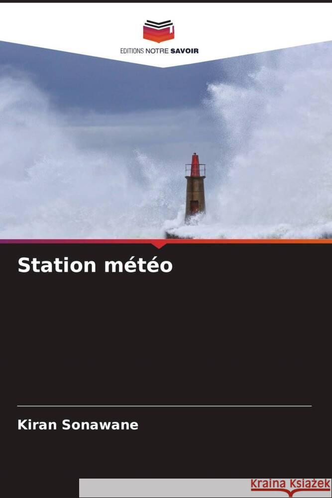 Station météo Sonawane, Kiran, Goad, Prashant 9786204539713 Editions Notre Savoir - książka