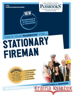 Stationary Fireman (C-760): Passbooks Study Guide Volume 760 National Learning Corporation 9781731807601 National Learning Corp - książka