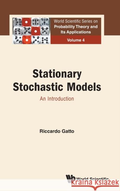 Stationary Stochastic Models: An Introduction Riccardo Gatto 9789811251832 World Scientific Publishing Co Pte Ltd - książka