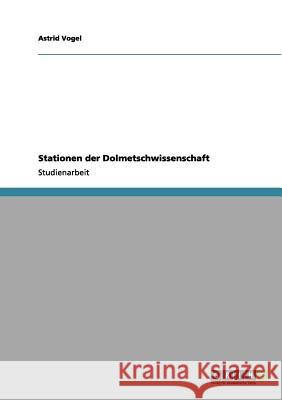 Stationen der Dolmetschwissenschaft Astrid Vogel 9783656063841 Grin Verlag - książka