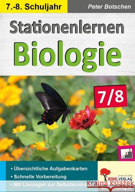 Stationenlernen Biologie 7/8 : Übersichtliche Aufgabenkarten. Schnelle Vorbereitung. Mit Lösungen zur Selbstkontrolle. 7./8. Schuljahr Botschen, Peter 9783960404484 Kohl-Verlag - książka