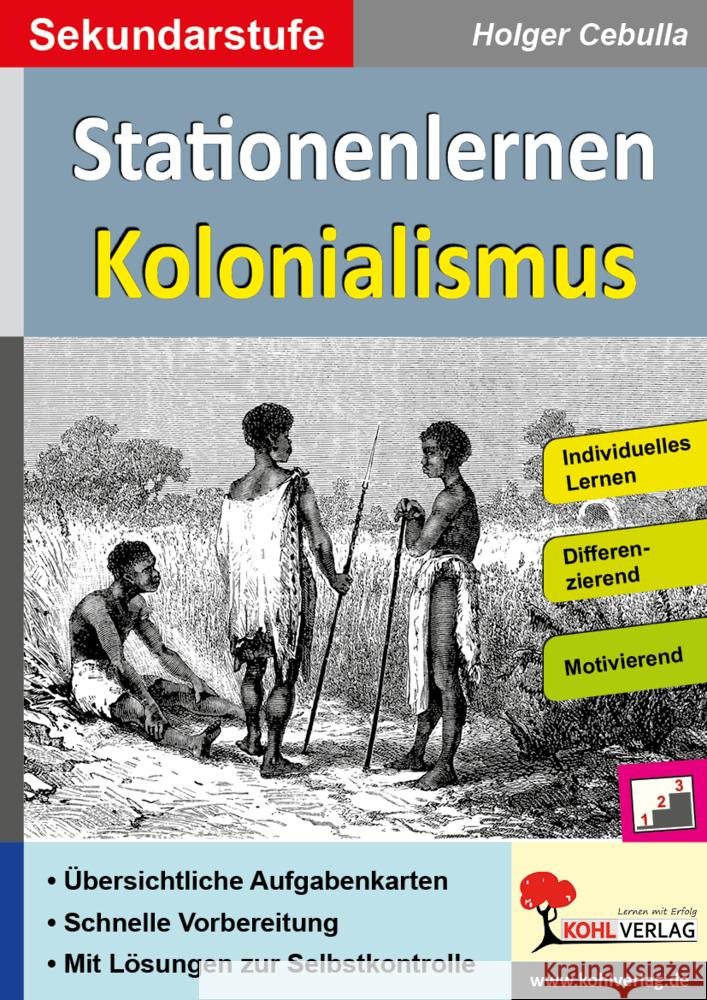 Stationenlernen Kolonialismus Cebulla, Holger 9783985581825 KOHL VERLAG Der Verlag mit dem Baum - książka