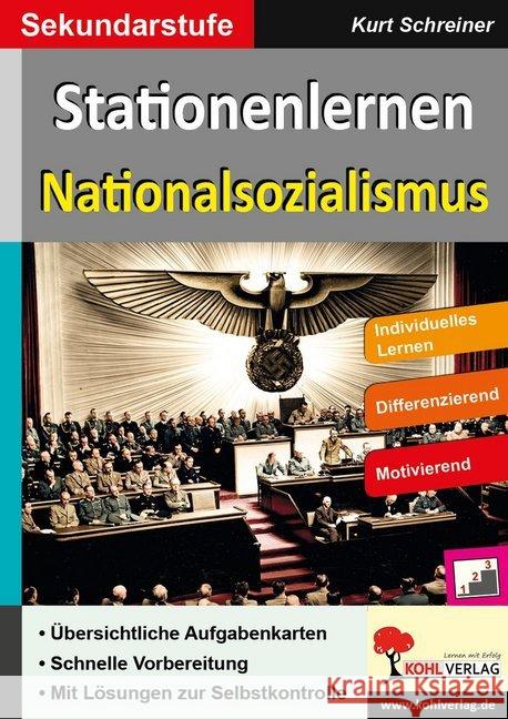 Stationenlernen Nationalsozialismus : Individuelles Lernen - Differenzierung - Motivierend. Sekundarstufe Schreiner, Kurt 9783960404392 Kohl-Verlag - książka