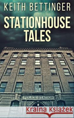 Stationhouse Tales Keith Bettinger 9784824126160 Next Chapter - książka