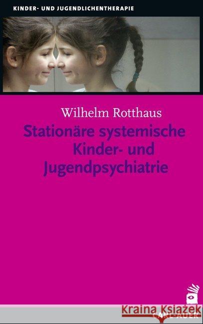 Stationäre systemische Kinder- und Jugendpsychiatrie Rotthaus, Wilhelm 9783849700911 Carl-Auer - książka