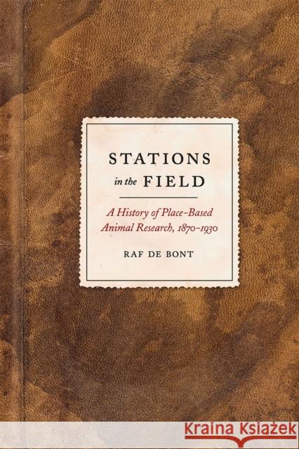 Stations in the Field: A History of Place-Based Animal Research, 1870-1930 Raf D 9780226142067 University of Chicago Press - książka