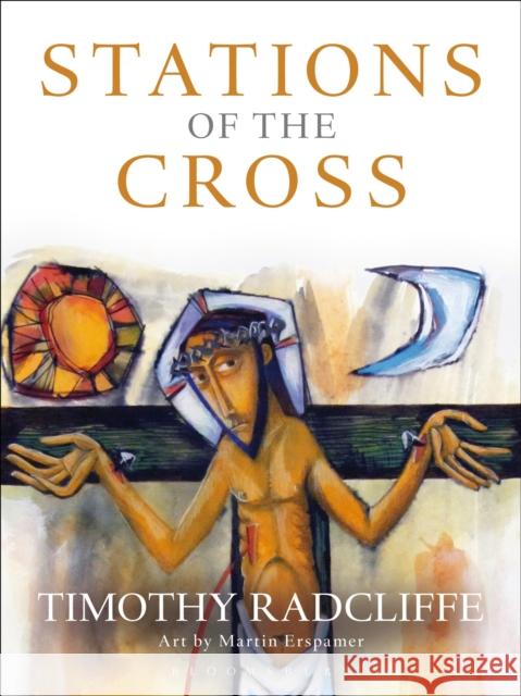 Stations of the Cross Timothy Radcliffe 9781472916761 Bloomsbury Publishing - książka