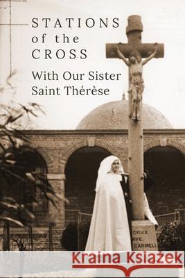 Stations of the Cross with Our Sister St. Thérèse Andres, Suzie 9781734709315 Little Way Books - książka