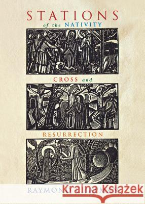 Stations of the Nativity, Cross and Resurrection Raymond Chapman 9781848251137  - książka