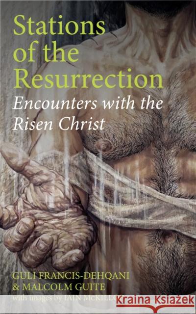Stations of the Resurrection: Encounters with the Risen Christ Guli Francis-Dehqani Malcolm Guite 9781781404539 Church House Pub - książka