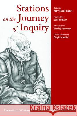 Stations on the Journey of Inquiry Mary Budde Ragan John Millbank Stanley Hauerwas 9781498221764 Cascade Books - książka