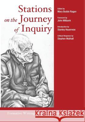 Stations on the Journey of Inquiry John Millbank, Stanley Hauerwas, Mary Budde Ragan 9781498221788 Cascade Books - książka
