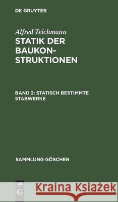 Statisch Bestimmte Stabwerke Alfred Teichmann 9783112304310 de Gruyter - książka