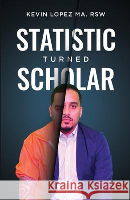 Statistic Turned Scholar Kevin Lopez 9781716271335 Lulu.com - książka