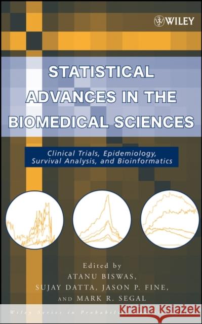 Statistical Advances in the Biomedical Sciences: Clinical Trials, Epidemiology, Survival Analysis, and Bioinformatics Biswas, Atanu 9780471947530 Wiley-Interscience - książka