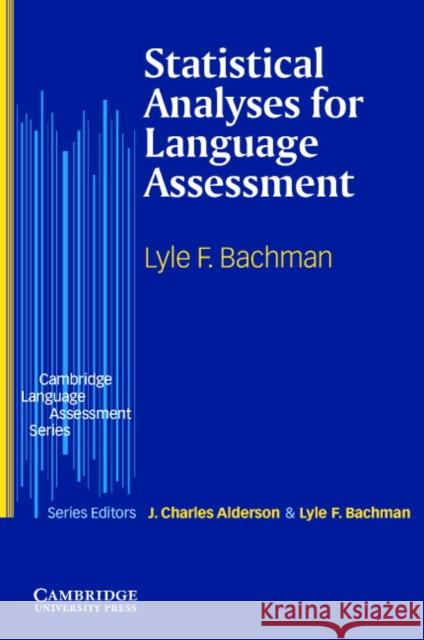 Statistical Analyses for Language Assessment Book Lyle Bachman Lyle F. Bachman J. Charles Alderson 9780521003285 Cambridge University Press - książka