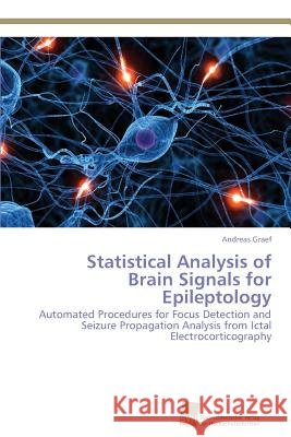 Statistical Analysis of Brain Signals for Epileptology Graef Andreas 9783838137889 Sudwestdeutscher Verlag Fur Hochschulschrifte - książka