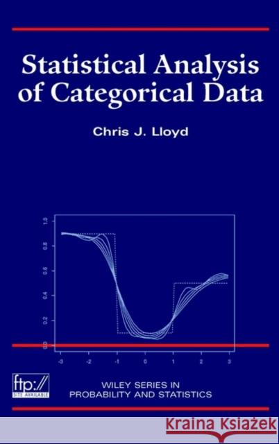 Statistical Analysis of Categorical Data Christopher J. Lloyd 9780471290087 Wiley-Interscience - książka