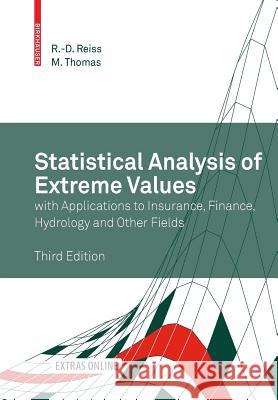 Statistical Analysis of Extreme Values: With Applications to Insurance, Finance, Hydrology and Other Fields Reiss, Rolf-Dieter 9783764372309 BIRKHAUSER VERLAG AG - książka