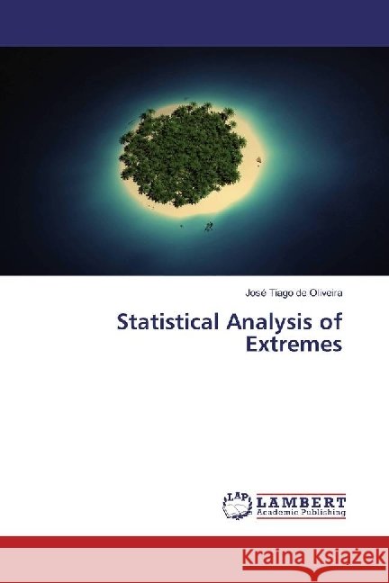Statistical Analysis of Extremes Tiago de Oliveira, José 9783659967153 LAP Lambert Academic Publishing - książka