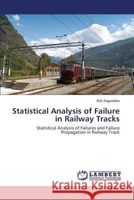 Statistical Analysis of Failure in Railway Tracks Sagvolden Erik 9783659633164 LAP Lambert Academic Publishing - książka