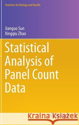 Statistical Analysis of Panel Count Data Jianguo Sun Xingqiu Zhao 9781461487142 Springer - książka