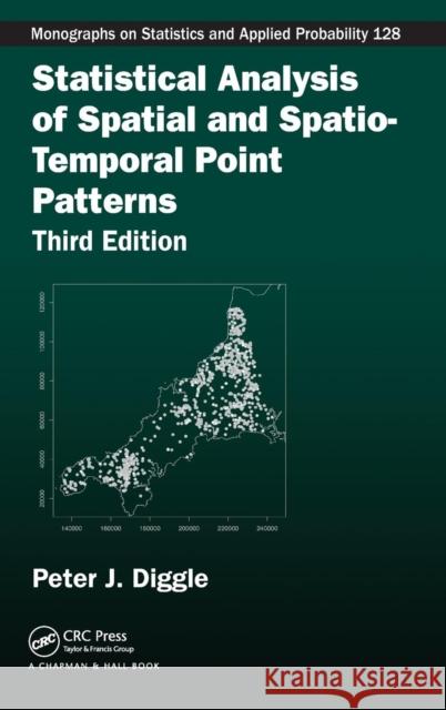 Statistical Analysis of Spatial and Spatio-Temporal Point Patterns Peter Diggle 9781466560239 CRC Press - książka