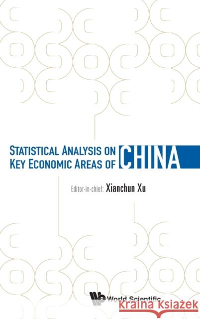 Statistical Analysis on Key Economic Areas of China Xianchun Xu Zhongwen Zhang Youjuan Wang 9789811229060 World Scientific Publishing Company - książka