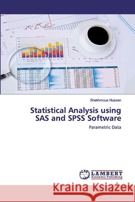 Statistical Analysis using SAS and SPSS Software Shekhmous Hussen 9786202553636 LAP Lambert Academic Publishing - książka