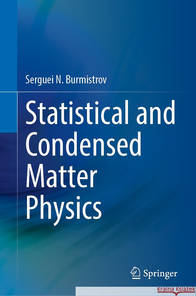 Statistical and Condensed Matter Physics Serguei N. Burmistrov 9789819790715 Springer Verlag, Singapore - książka