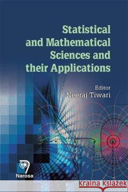 Statistical and Mathematical Sciences and their Applications Neeraj Tiwari 9788184875201 Narosa Publishing House - książka