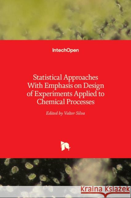 Statistical Approaches With Emphasis on Design of Experiments Applied to Chemical Processes Valter Silva 9789535138778 Intechopen - książka