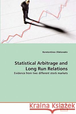 Statistical Arbitrage and Long Run Relations Konstantinos Sfakianakis 9783639340198 VDM Verlag - książka
