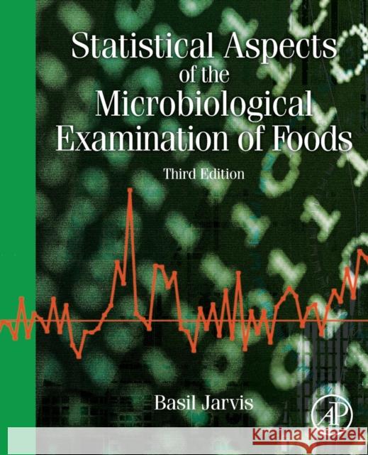 Statistical Aspects of the Microbiological Examination of Foods Basil Jarvis 9780128039731 ACADEMIC PRESS - książka