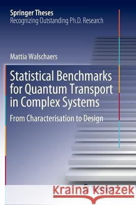 Statistical Benchmarks for Quantum Transport in Complex Systems: From Characterisation to Design Walschaers, Mattia 9783030066024 Springer - książka