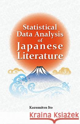 Statistical Data Analysis of Japanese Literature Kazumitsu Ito 9781642734362 One Peace Books - książka