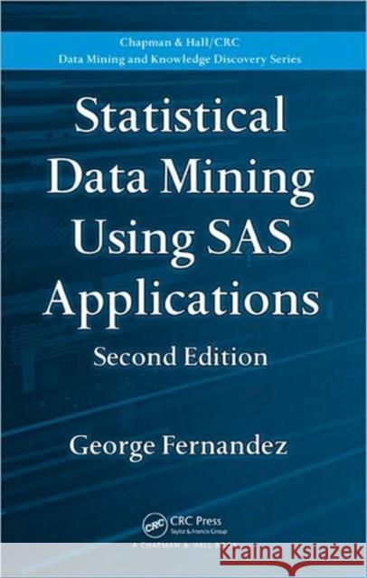 Statistical Data Mining Using SAS Applications George Fernandez   9781439810750 Taylor & Francis - książka