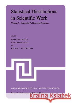 Statistical Distributions in Scientific Work: Volume 5 -- Inferential Problems and Properties Taillie, Charles 9789027713339 Springer - książka