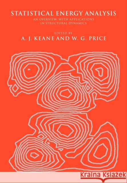 Statistical Energy Analysis: An Overview, with Applications in Structural Dynamics Keane, A. J. 9780521017664 Cambridge University Press - książka