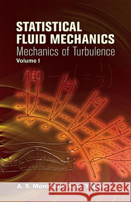 Statistical Fluid Mechanics, Volume I: Mechanics of Turbulencevolume 1 Monin, A. S. 9780486458830 Dover Publications - książka